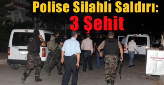 Polise Silahlı Saldırı: 3 Şehit
