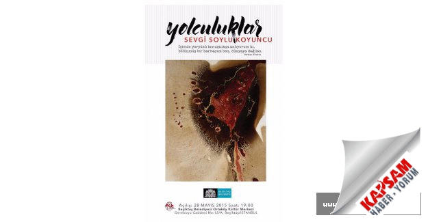 Prof. Koyuncu’nun ; “Yolculuklar’ı İstanbul’da Sergileniyor…”