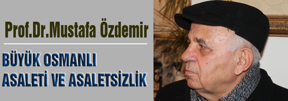 Prof.Dr.Özdemir 'Asalet ve Asaletsizlik'