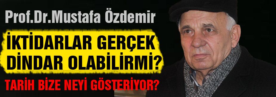 Prof.Dr.Özdemir; 'Tarih bize neyi gösteriyor?