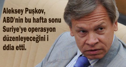Puşkov'a göre Suriye Operasyonu bugün