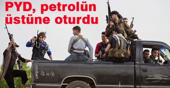 PYD, Petrolün Üstüne Oturdu