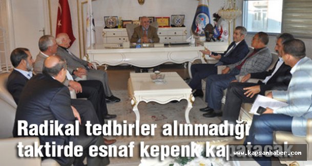 Radikal tedbirler alınmadığı taktirde esnaf kepenk kapatacak