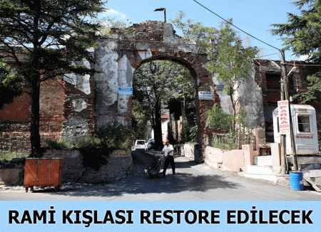 Rami Kışlası restore edilecek...
