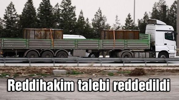 Reddihakim talebi reddedildi