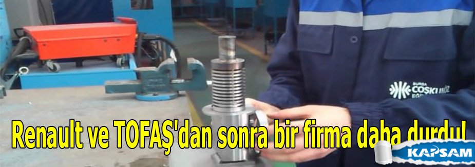 Renault ve TOFAŞ'dan sonra bir firma daha durdu!