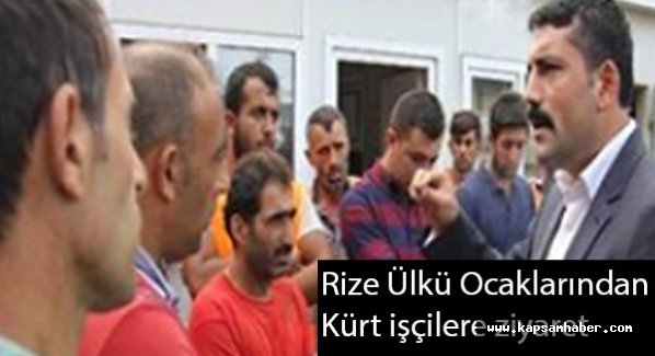 Rize Ülkü Ocakları şantiyede Kürt işçileri ziyaret etti