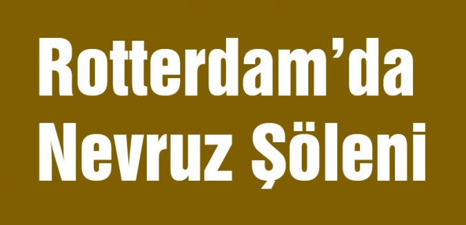 Rotterdam’da Nevruz Şöleni
