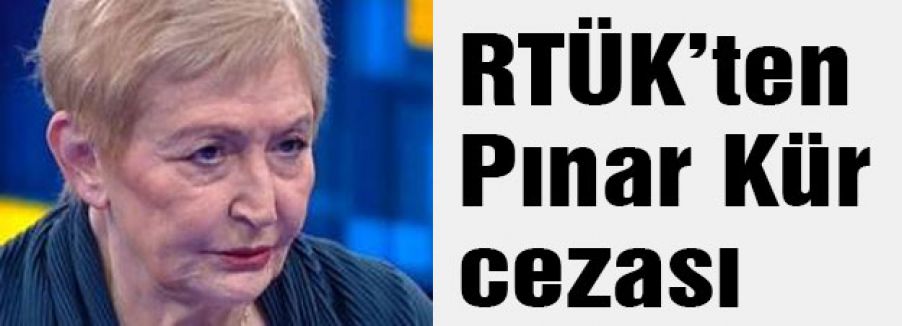 RTÜK’ten Pınar Kür cezası