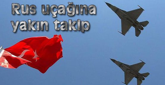 Rus uçağına yakın takip
