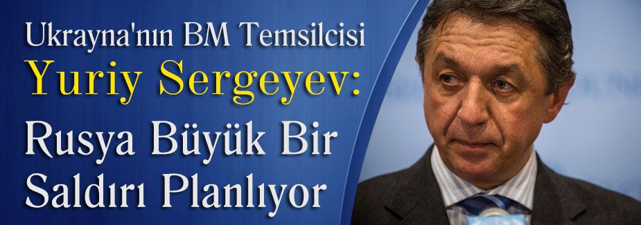 Rusya Saldırı Planlıyor...