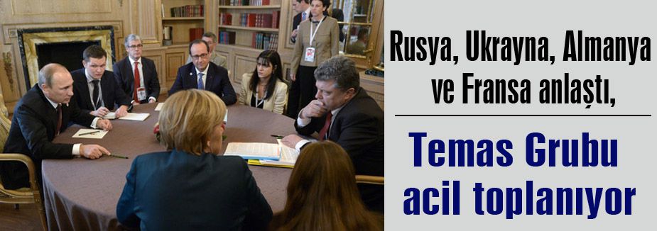 Rusya, Ukrayna, Almanya ve Fransa anlaştı