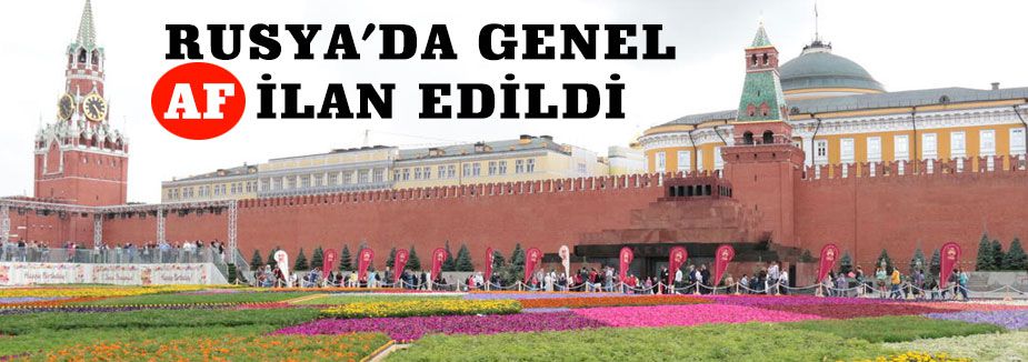 Rusya'da genel af ilan edildi