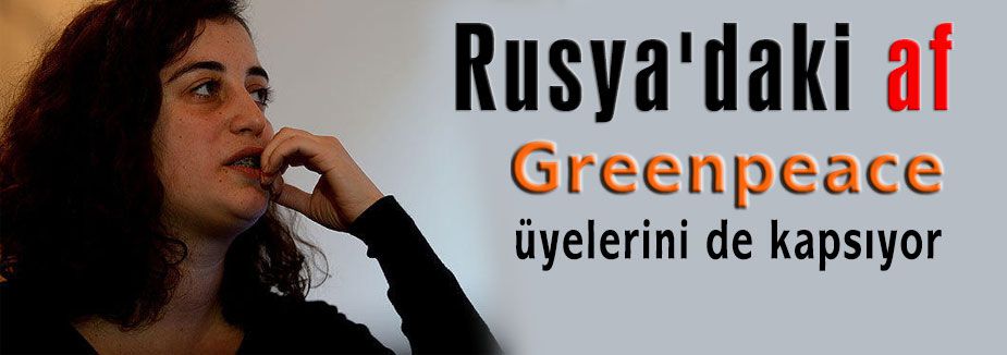 Rusya'daki af Greenpeace üyelerini de içine alıyor
