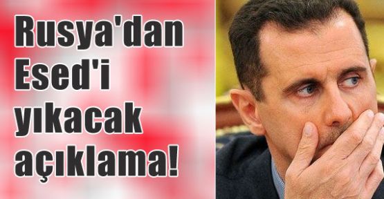 Rusya'dan Esed'in Sonu Geldi Açıklaması