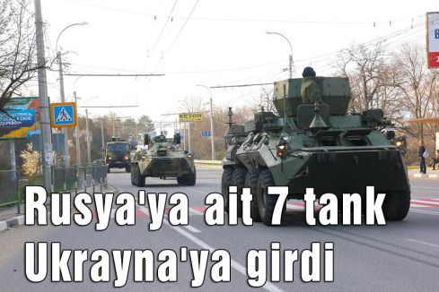 Rusya'ya ait 7 tank Ukrayna'ya girdi