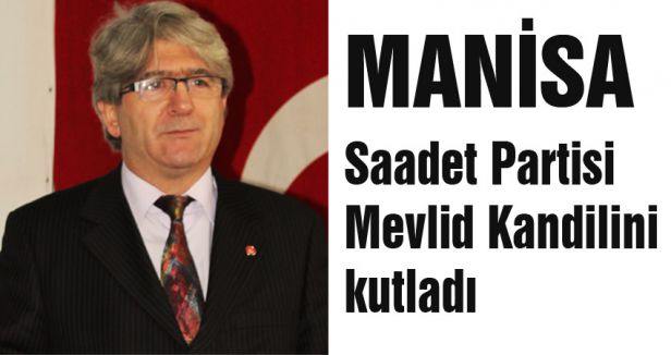 Saadet Partisi Mevlid Kandilini kutladı