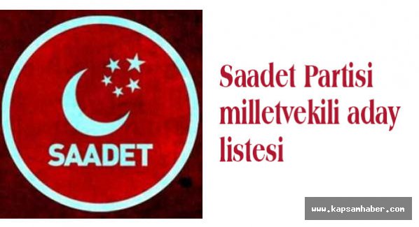 Saadet Partisi milletvekili aday listesi