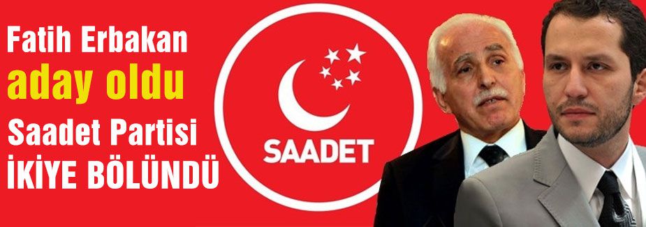 Saadet Partisinde Bölünme...