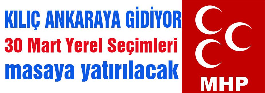 Şaban Kılıç Ankara'ya Rapor Sunacak