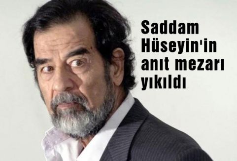 Saddam Hüseyin'in anıt mezarı yıkıldı