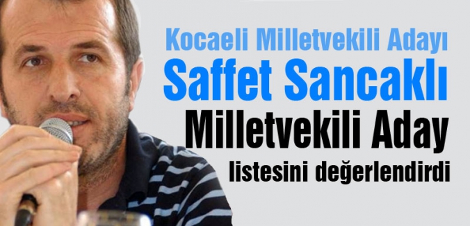 Saffet Sancaklı MHP'nin aday Listesini değerlendirdi