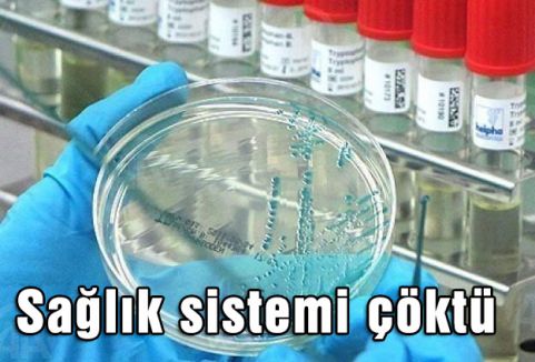 Sağlık sistemi çöktü