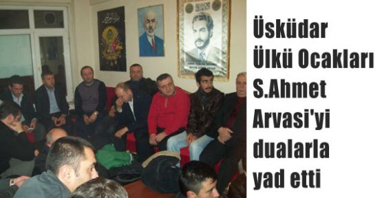 S.Ahmet Arvasi'yi dualarla yad etti