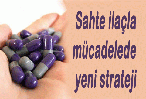 Sahte ilaçla mücadelede yeni strateji...