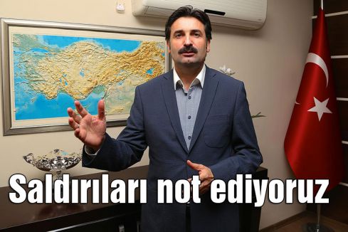 Saldırıları not ediyoruz