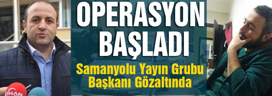 Samanyolu Yayın Grubuna ilk baskın!