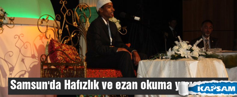 Samsun'da Hafızlık ve ezan okuma yarışması