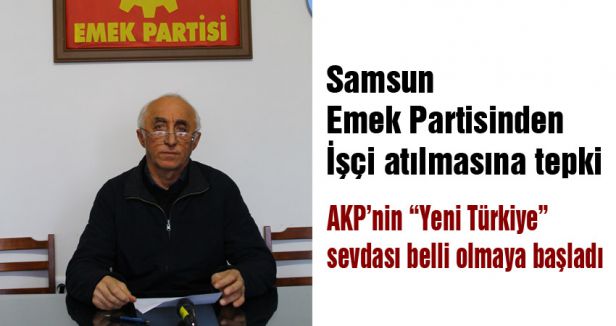 Samsun Emek Partisinden İşçi atılmasına tepki