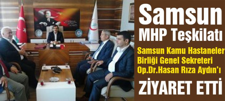 Samsun MHP Teşkilatından Rıza Aydın'a Ziyaret