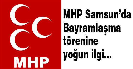 Samsun MHP'de Bayram Kutlaması