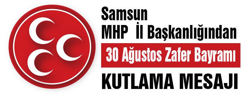 Samsun MHP'den 30 Ağustos Kutlaması