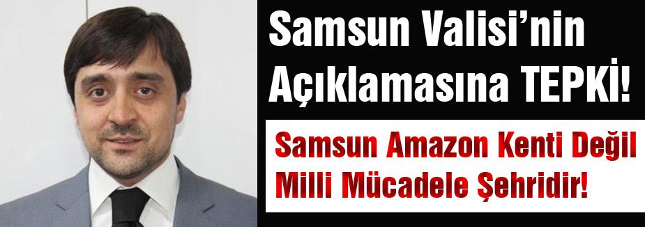 Samsun Milli Mücadele Şehridir! Amazon Kenti Değil...