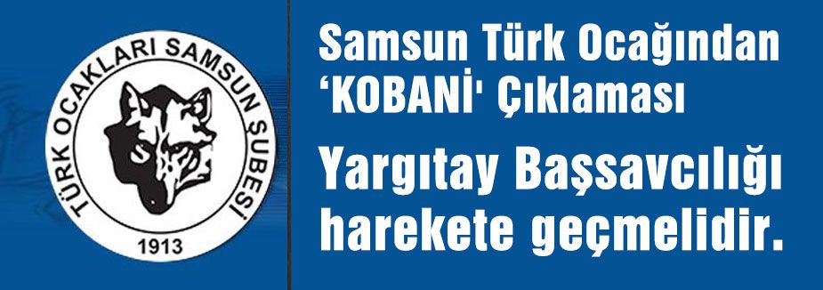 Samsun Türk Ocağından 'KOBANİ' Çıklaması