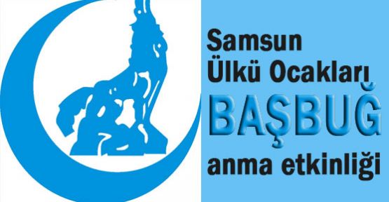 Samsun Ülkü Ocaklarından Başbuğ Anma Etkinliği