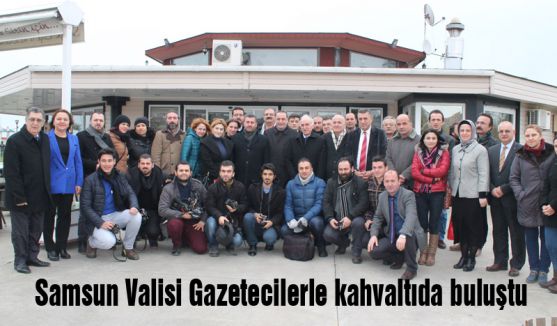 Samsun Valisi Gazetecilerle Kahvaltıda Buluştu