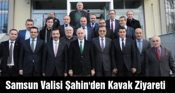 Samsun Valisi Şahin'den Kavak Ziyareti