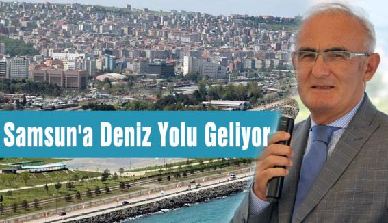 Samsun'a Deniz Yolu Geliyor