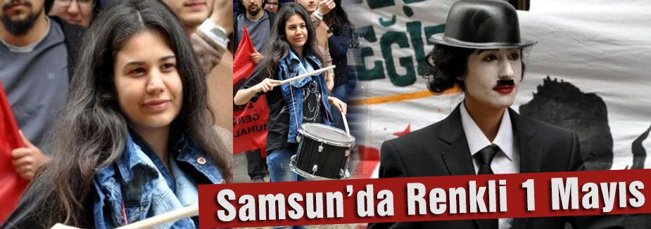 Samsun'da 1 Mayıs bir başkaydı...
