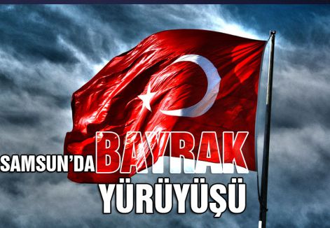 Samsun'da Bayrak Yürüyüşüne Davet