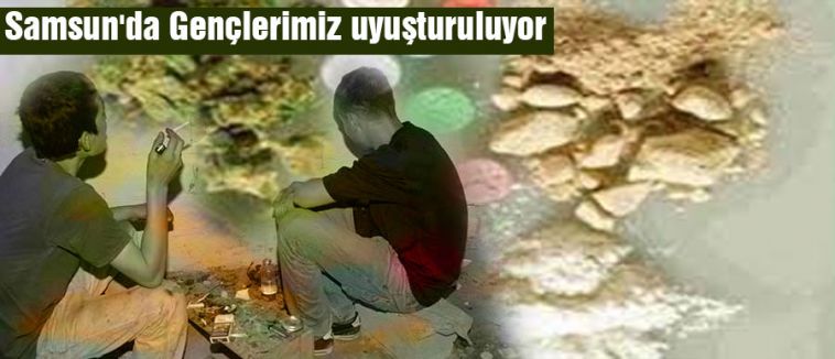 Samsun'da Gençlerimiz Uyuşturuluyor