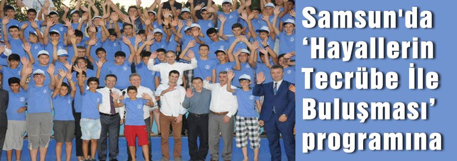 Samsun'da ‘Hayallerin Tecrübe İle Buluşması’