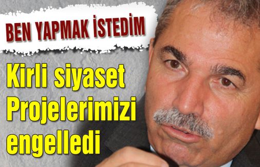 Samsun'da Kirli siyaset Projelerimizi engelledi