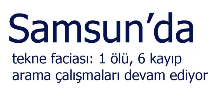Samsun'da tekne faciası