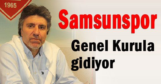 Samsunspor'a Genel Kurul Yolu...