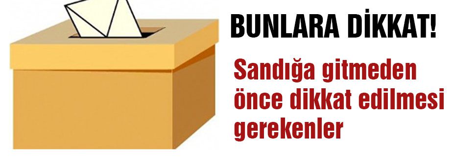Sandığa gitmeden önce bunlara dikkat!